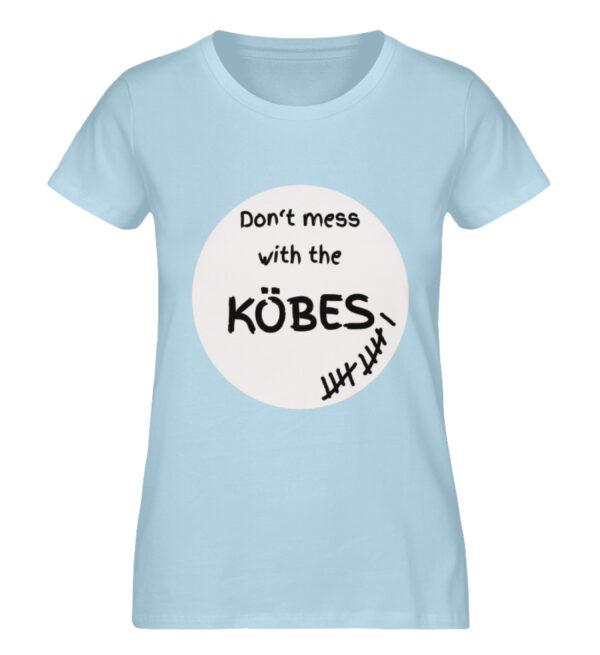 Don-t mess with the Köbes - Damen Premium Organic Shirt-6888